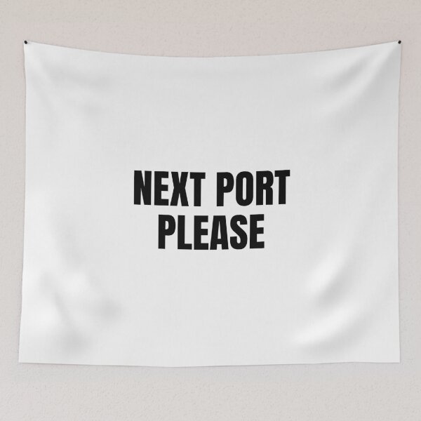 Item preview, Next Port Please (Black) designed and sold by ShipCrewNation.
