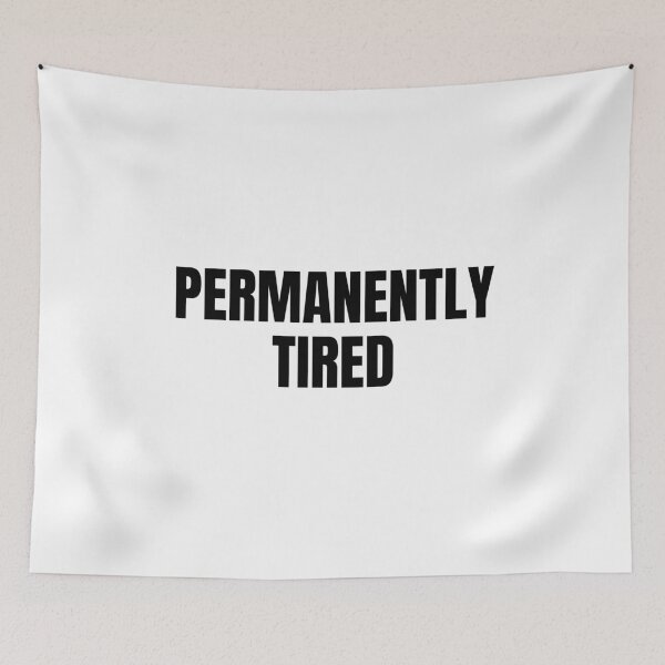 Item preview, Permanently Tired (Black) designed and sold by ShipCrewNation.