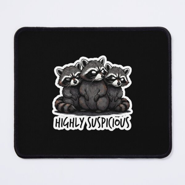 Item preview, Highly Suspicious Raccoons Looking at You designed and sold by Owcomm.