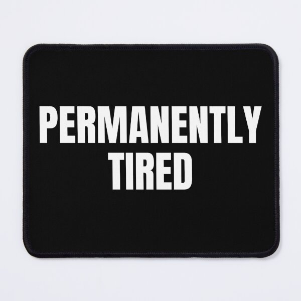 Item preview, Permanently Tired (White) designed and sold by ShipCrewNation.