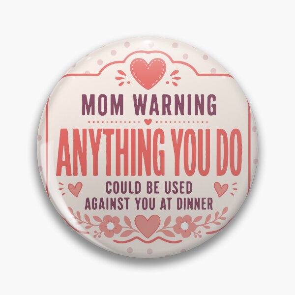 Item preview, Mom Warning Anything You Do Could Be Used Against You At Dinner - Cute Floral designed and sold by Orivane Shop.