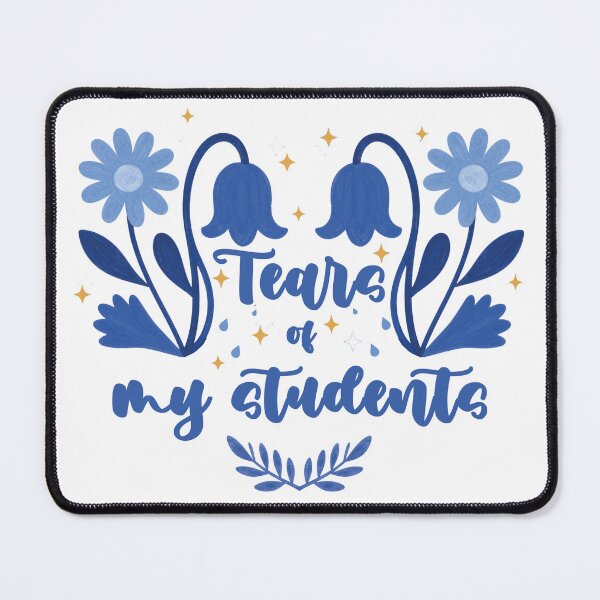 Item preview, Teacher cinic and funny quote tears of the student designed and sold by WildArtIT.