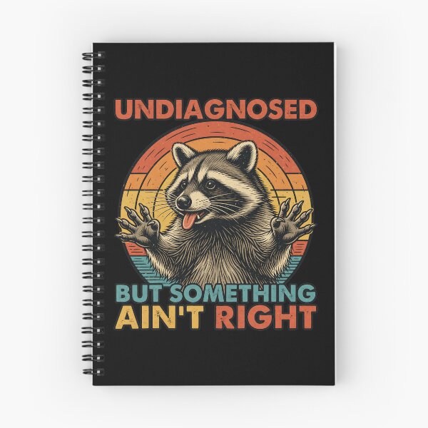 Item preview, Undiagnosed But Something Ain't Right Funny Raccoon Meme designed and sold by leocreatives.