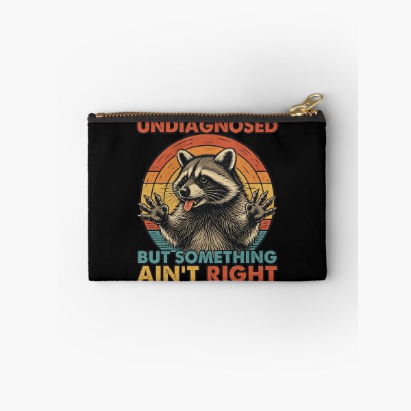 Item preview, Undiagnosed But Something Ain't Right Funny Raccoon Meme designed and sold by leocreatives.