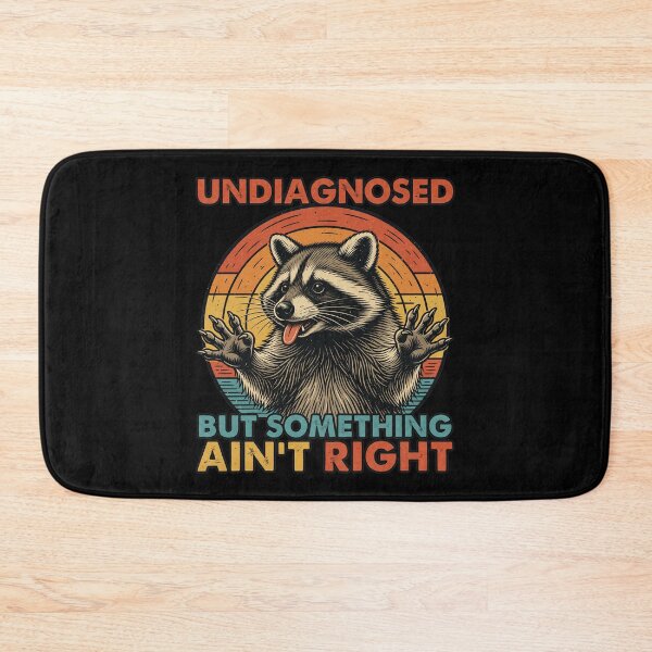 Item preview, Undiagnosed But Something Ain't Right Funny Raccoon Meme designed and sold by leocreatives.