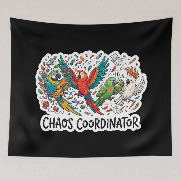 Item preview, Colorful Parrots Funny Chaos Coordinator Quote designed and sold by Owcomm.