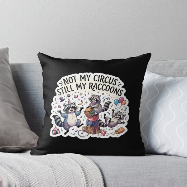 Item preview, Not My Circus Still My Raccoons designed and sold by Owcomm.