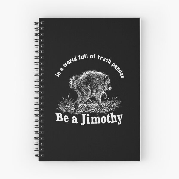 Item preview, Be A Jimothy Raccoon, In A World Full Of Trash Pandas, Raccoon designed and sold by RafaelScherer.