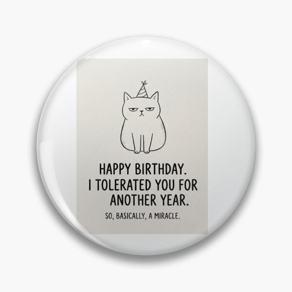Item preview, Happy birthday  funny prank meme gift weird cat sarcastic satire cats kitten designed and sold by CheeseBlueprint.