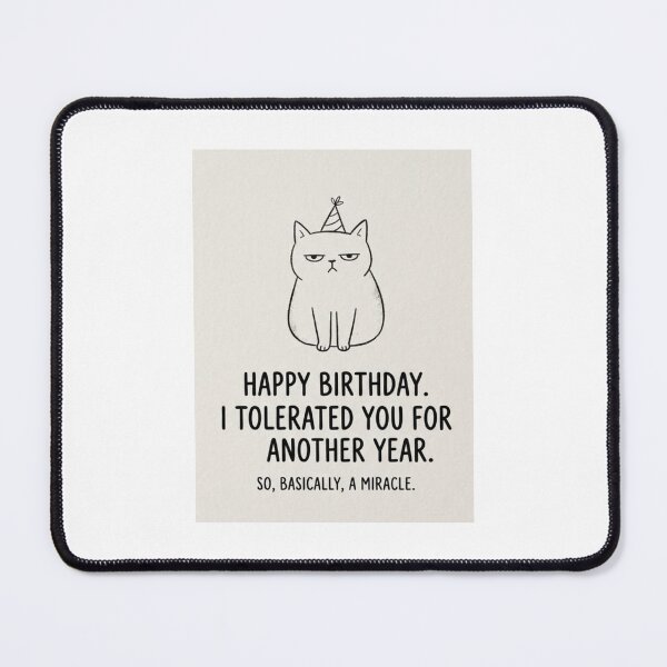 Item preview, Happy birthday  funny prank meme gift weird cat sarcastic satire cats kitten designed and sold by CheeseBlueprint.