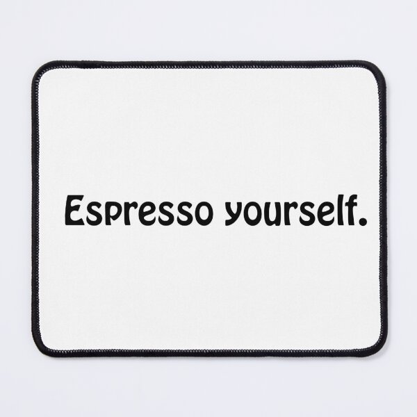 Item preview, Espresso Yourself Coffee Pun Design designed and sold by zarlix.