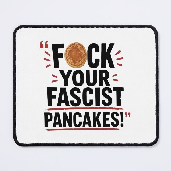 Item preview, Fck Your Fascist Pancakes - Political Statement designed and sold by RafaelScherer.