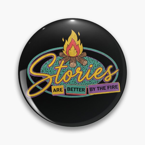 Item preview, Stories Are Better By The Fire designed and sold by Milasneeze.