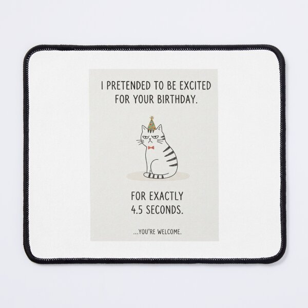 Item preview, Happy birthday funny prank meme gift weird cat sarcastic satire cats kitten designed and sold by CheeseBlueprint.