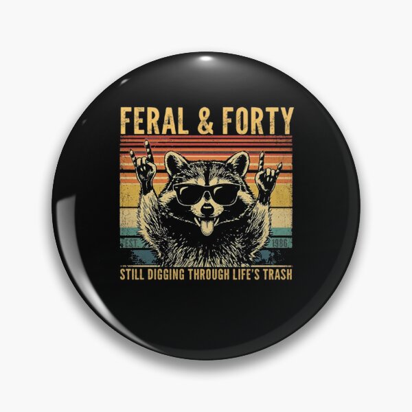 Item preview, Feral and Forty  Still Digging Through Life's Trash designed and sold by Gbriel3.