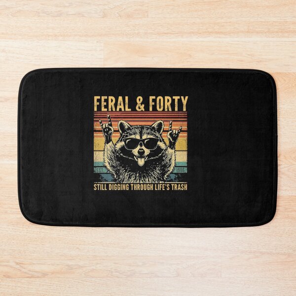 Item preview, Feral and Forty  Still Digging Through Life's Trash designed and sold by Gbriel3.
