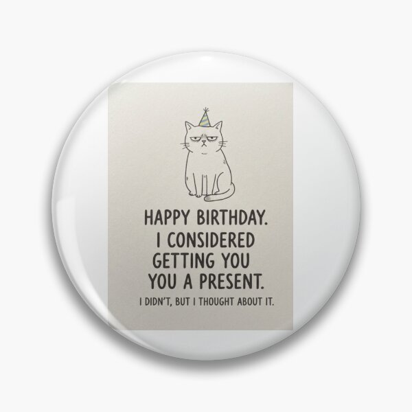 Item preview, Happy birthday  funny prank meme gift weird cat sarcastic satire cats kitten designed and sold by CheeseBlueprint.