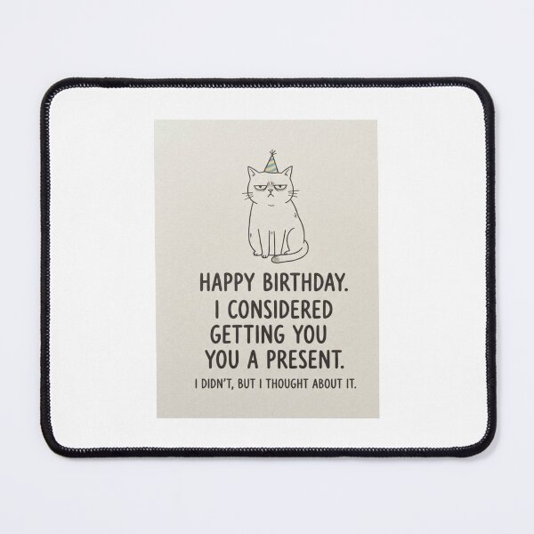 Item preview, Happy birthday funny prank meme gift weird cat sarcastic satire cats kitten designed and sold by CheeseBlueprint.