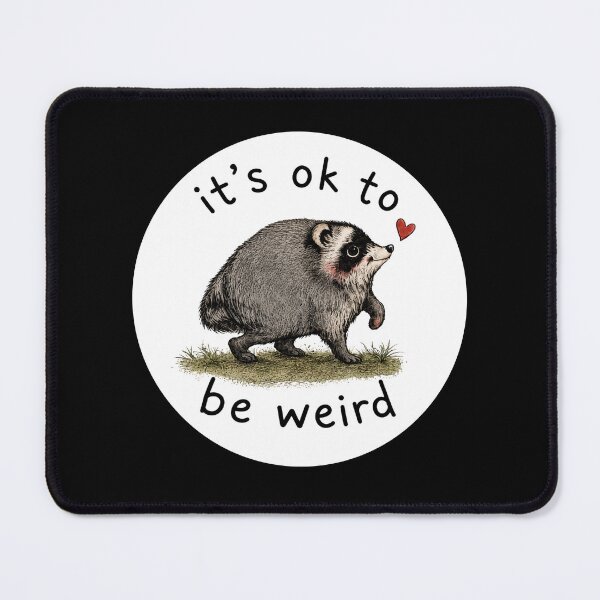 Item preview, It's OK to be WEIRD! Jimothy Raccoon designed and sold by CoquetteGoose.