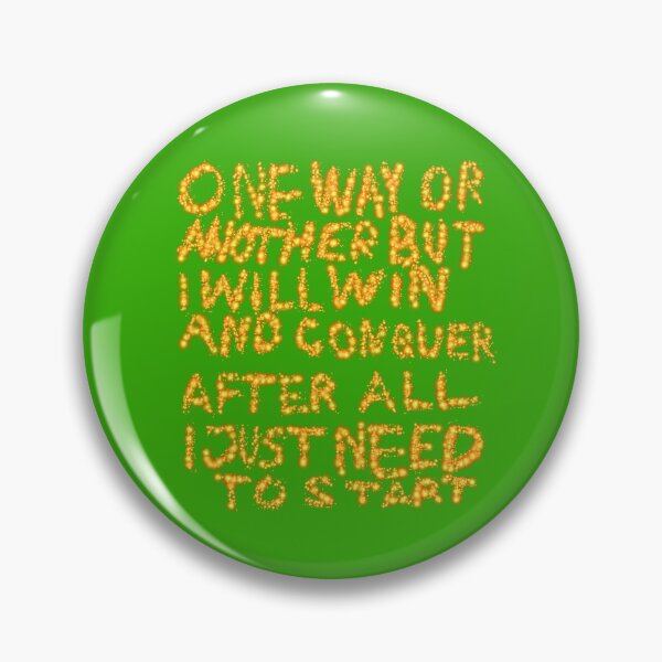 Item preview, One Way Or Another But I Will Win And Conquer: After All I Just Need To Start designed and sold by SelfUpgrade.