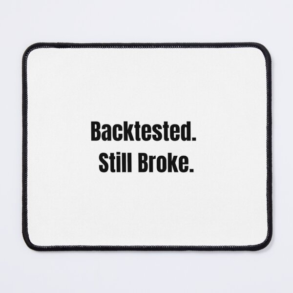 Item preview, Backtested. Quiet. Broken. Secret Funny Day Trader Quote Stock Market Humor designed and sold by WorkHardPress.