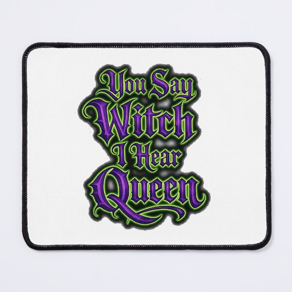 Item preview, Say Witch Hear Queen designed and sold by AliensIRL.