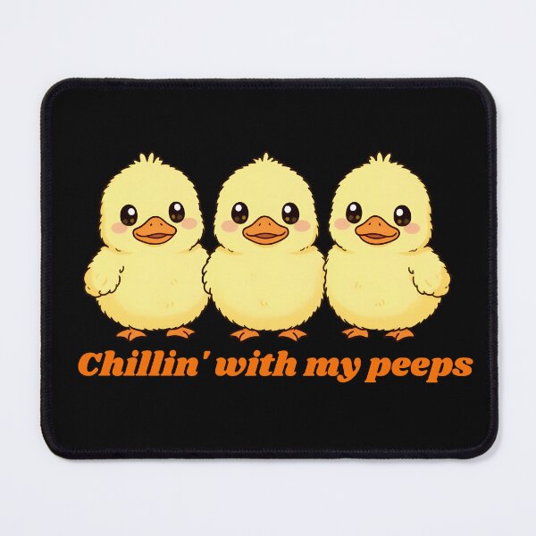 Item preview, Chillin With My Peeps, Max Fluff Duckling Energy designed and sold by WrenAndWhimsy.