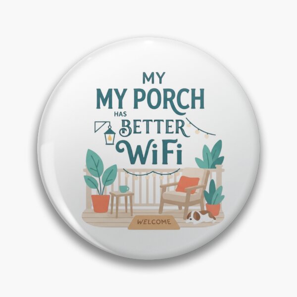 Item preview, My Porch Has Better WiFi | Funny Gift For Porch Life Lovers designed and sold by BrokenLabel.