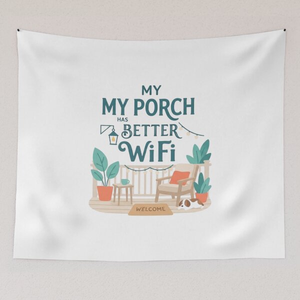 Item preview, My Porch Has Better WiFi | Funny Gift For Porch Life Lovers designed and sold by BrokenLabel.