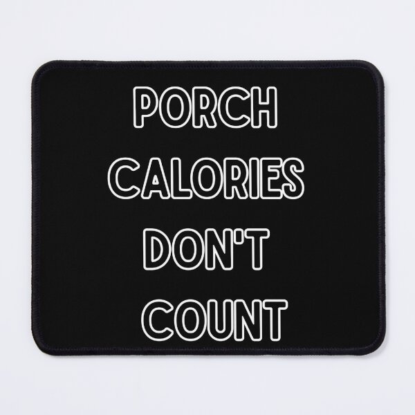Item preview, Porch Calories Don’t Count | Funny Gift For Porch Life Lovers designed and sold by BrokenLabel.