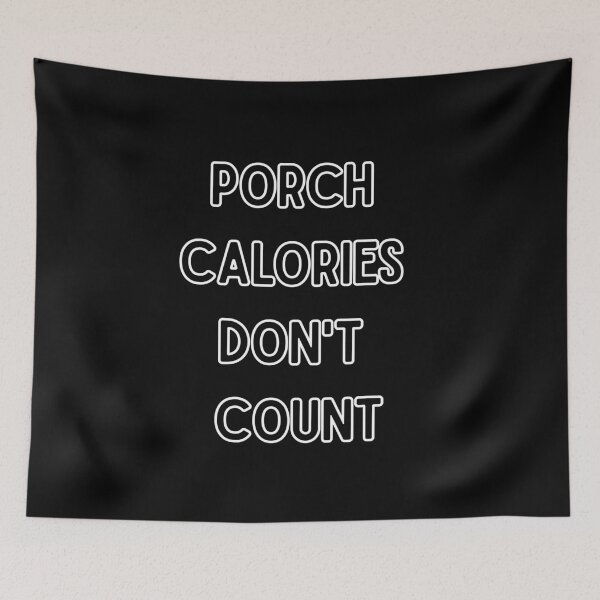 Item preview, Porch Calories Don’t Count | Funny Gift For Porch Life Lovers designed and sold by BrokenLabel.