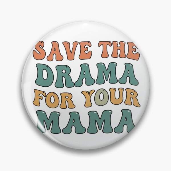 Item preview, Save the Drama for Your Mama Retro Vintage 70s 80s Sarcastic Slogan designed and sold by Bangcen.