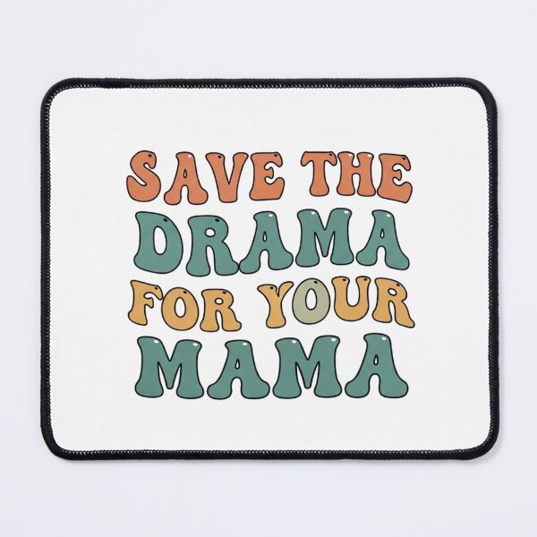 Item preview, Save the Drama for Your Mama Retro Vintage 70s 80s Sarcastic Slogan designed and sold by Bangcen.