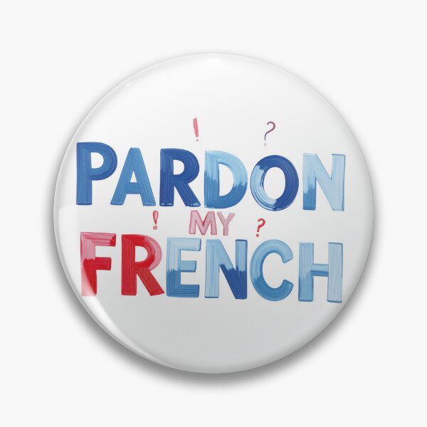 Item preview, Expression “Pardon my French”  designed and sold by Alan-David.