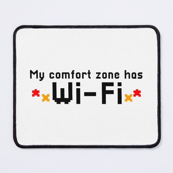 Item preview, My Comfort Zone Has Wi-Fi designed and sold by Mawter.