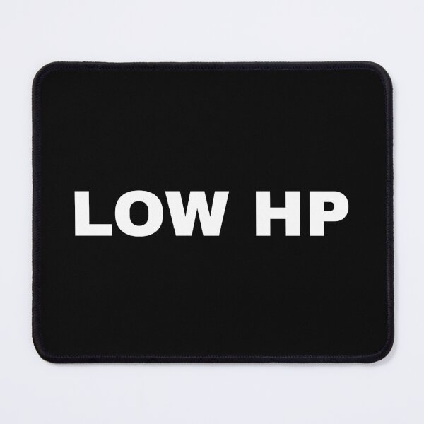 Item preview, Low HP designed and sold by Barrie’s Designs .