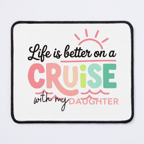 Item preview, Life Is Better On A Family Cruise With My Daughter designed and sold by Gbriel3.