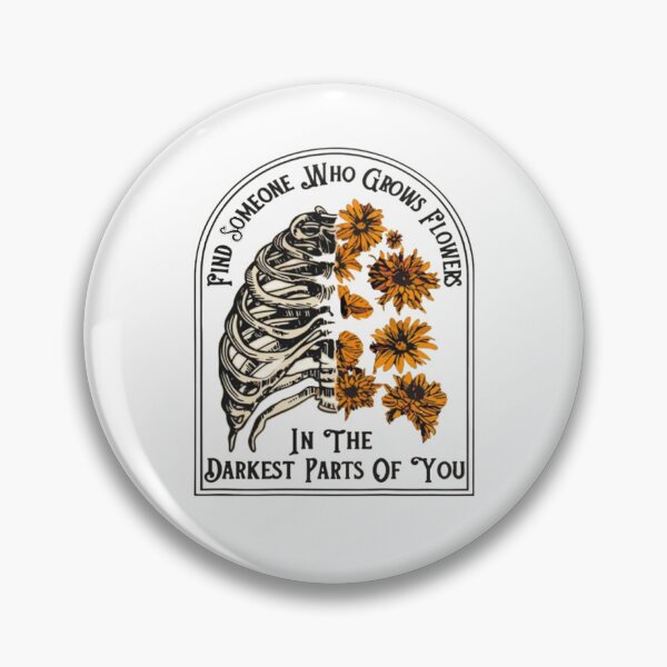 Item preview, Find Someone Who Grows Flowers In The Darkest Parts Of You designed and sold by Gbriel3.