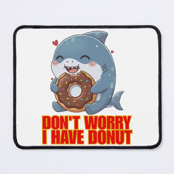Item preview, Don'T Worry I Have Donut Cute Shark Funny Donut Lover Kawaii designed and sold by rojbskn.