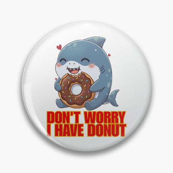 Item preview, Don'T Worry I Have Donut Cute Shark Funny Donut Lover Kawaii designed and sold by rojbskn.