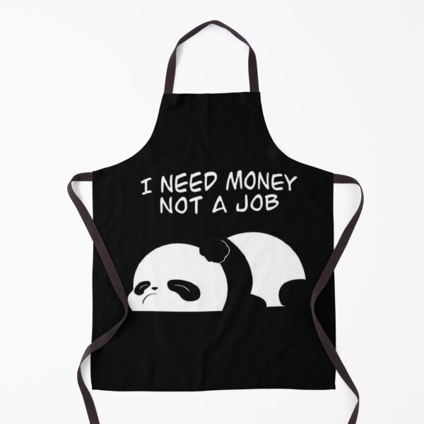 Item preview, Funny Sarcastic Panda I Need Money Not Job designed and sold by TeeStyle.mr.