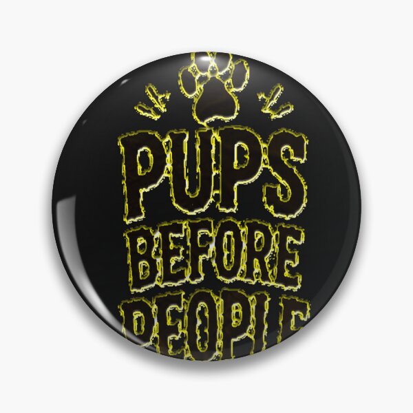 Item preview, dog lover  pups before people dog humour designed and sold by  Mudikeys.