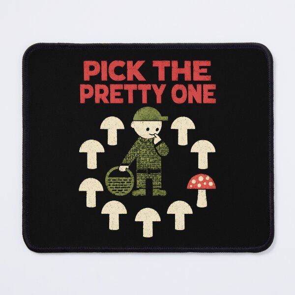 Item preview, Pick the Pretty One Mushroom Foraging Humor designed and sold by Victor Shadehorn.