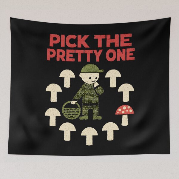 Item preview, Pick the Pretty One Mushroom Foraging Humor designed and sold by Victor Shadehorn.