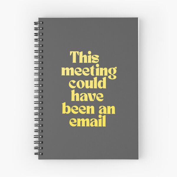 Item preview, This Meeting Could Have Been an Email designed and sold by W Designs.