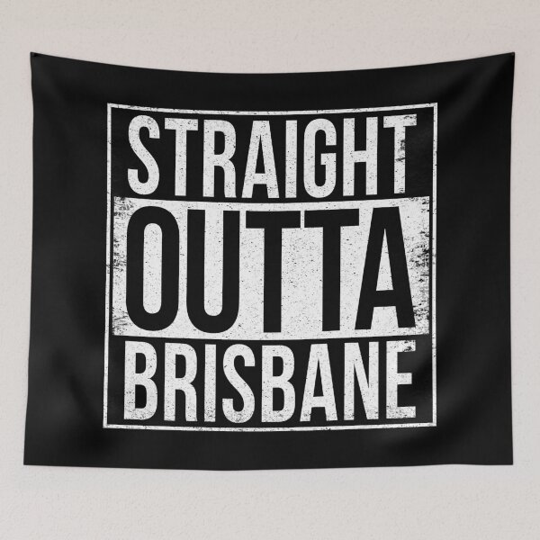 Item preview, STRAIGHT OUTTA BRISBANE designed and sold by Bruiserstang.