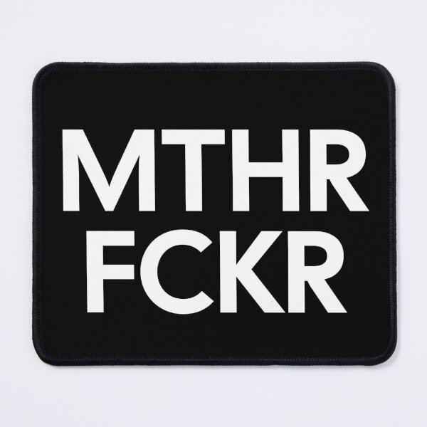 Item preview, mthrfucker designed and sold by dobbyf.