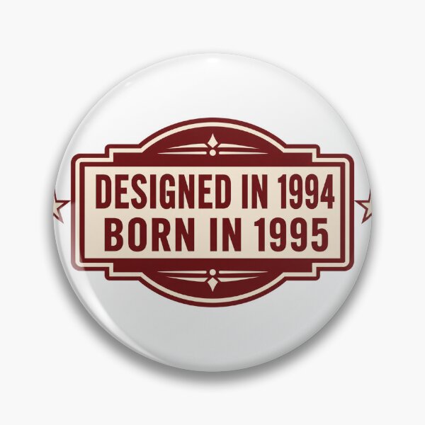 Item preview, Designed In 1994 Born In 1995 designed and sold by aihrgdesign.