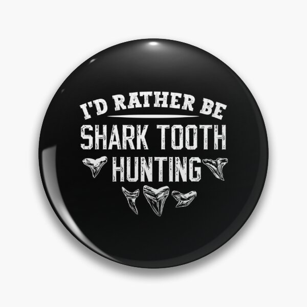 Item preview, I'D Rather Be Shark Tooth Hunting designed and sold by rojbskn.