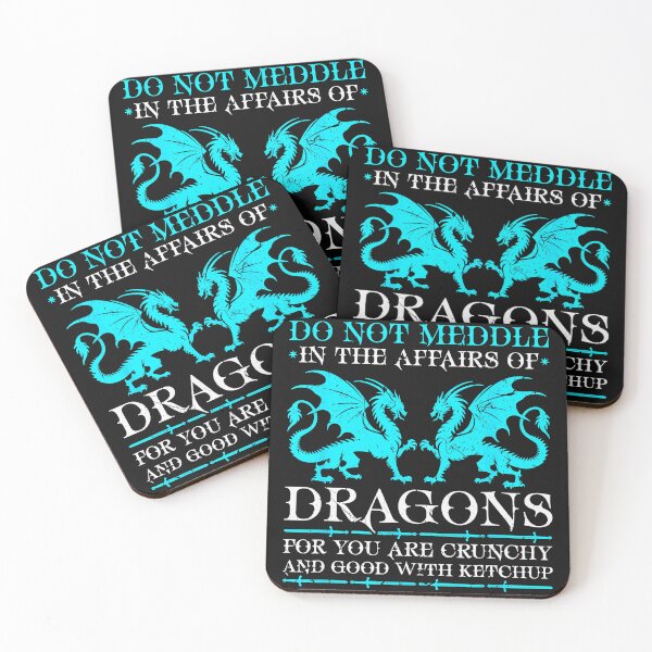Item preview, Do Not Meddle In The Affairs Of Dragons For You Are Crunchy And Good With Ketchup Dragon Lover Fantasy Quote designed and sold by MOnnroyu.